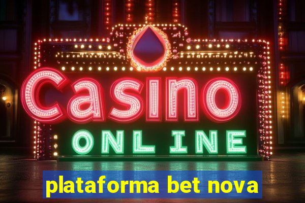 plataforma bet nova